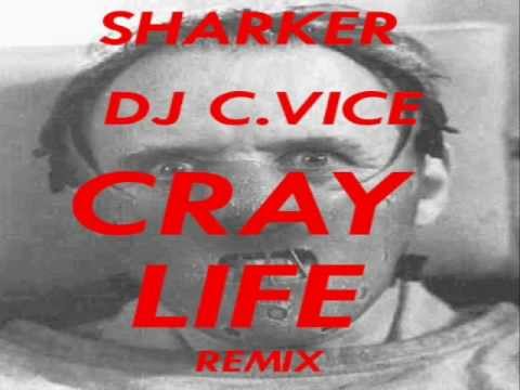 Sharker- Cray Life (C.Vice remix)