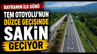 TEM Otoyolu'nun Düzce Geçişinde Bayramın İlk Günü Sakin Geçiyor