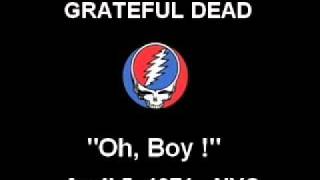 Grateful Dead - "Oh, Boy !"