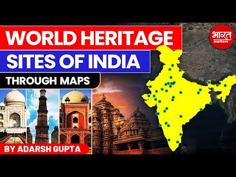 All 40 UNESCO World Heritage Sites of India | By Adarsh Gupta