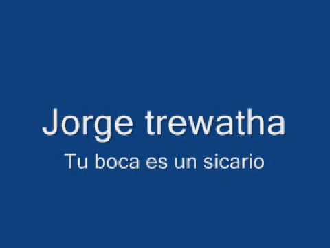 Jorge trewartha - Tu boca es un sicario