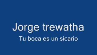 Jorge trewartha - Tu boca es un sicario