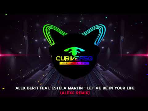 Alex Berti feat. Estela Martin - Let Me Be In Your Life (AlexC Remix)
