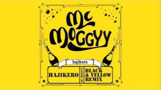 MC MOGGYY - hajikero ( black & yellow remix )