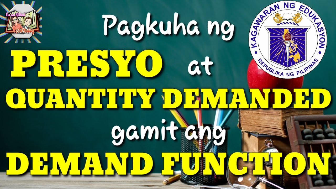 AP9 Q2: Pagkuha ng Presyo at Quantity Demanded gamit ang Demand Function