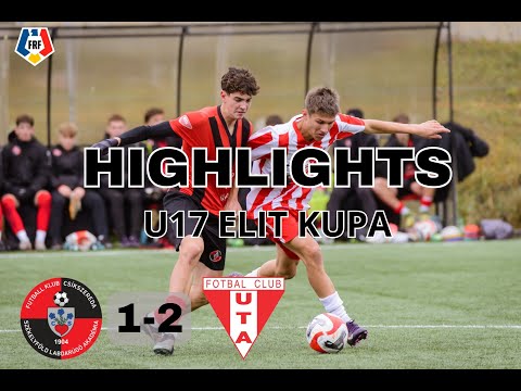 Összefoglaló | Elit Kupa U17 | FK Csíkszereda – Aradi UTA