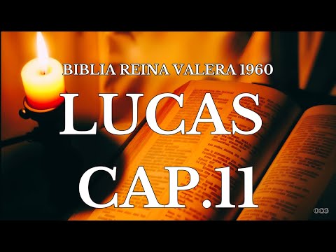Biblia Hablada-BIBLIA REINA VALERA 1960 LUCAS CAP 11