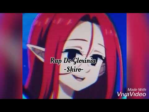 Rap de Gloxinia - Skiro Sempai  (Letra)