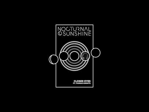 Nocturnal Sunshine - Closed Eyes ft. Thomas Knights (Official Audio)