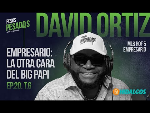 Ep.20 T.6 - Empresario: La Otra Cara del Big Papi Ft. David Ortiz