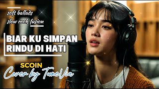 Download lagu Biar Ku Simpan Rindu Di Hati - Scoin | Soft Ballads Slow Rock Fusion (Cover by TuneVia)  mp3
