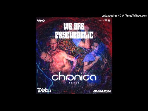 Avalon & Tristan - We Are Psychedelic (Chronica Remix)