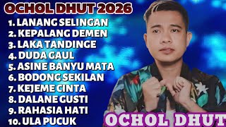 Download lagu FULL ALBUM TERBARU 2026 OCHOL DHUT - LANANG SELINGAN - KEPALANG DEMEN - LAKA TANDINGE mp3