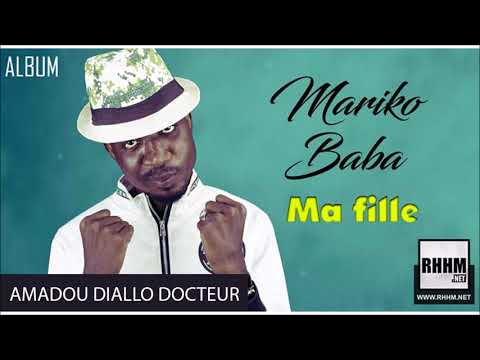08. MARIKO BABA - AMADOU DIALLO DOCTEUR - Album : MA FILLE (2018)