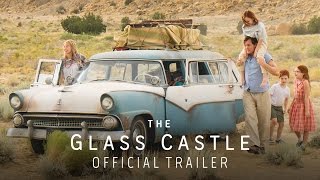 Video trailer för The Glass Castle (2017) Official Trailer – Brie Larson, Woody Harrelson, Naomi Watts