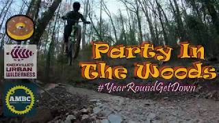 Party In The Woods - #YearRoundGetDown - Knoxville Urban Wilderness - Mountain Biking - Knoxville, Tennessee - Marie Myers Park