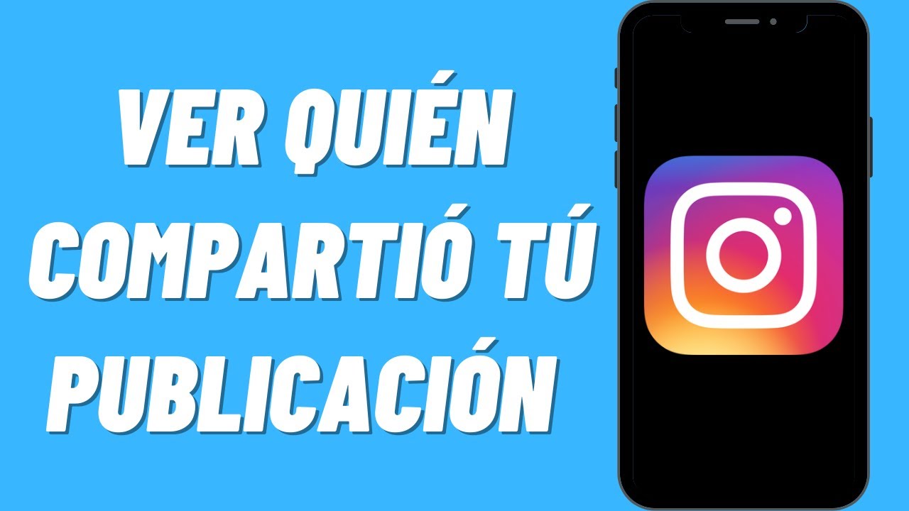Cómo Ver Quién Compartió Tú Publicación en Instagram