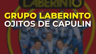 Grupo Laberinto - Ojitos de Capulin (Audio Oficial)