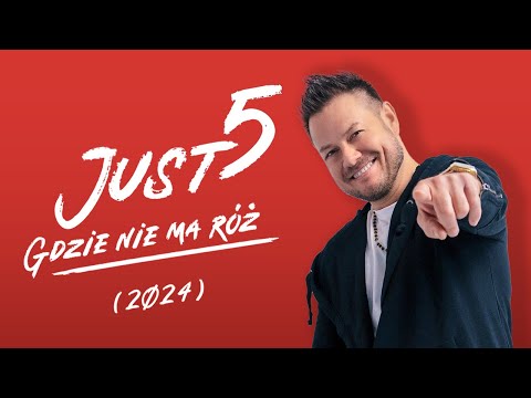 JUST 5 – GDZIE NIE MA RÓŻ (2024)