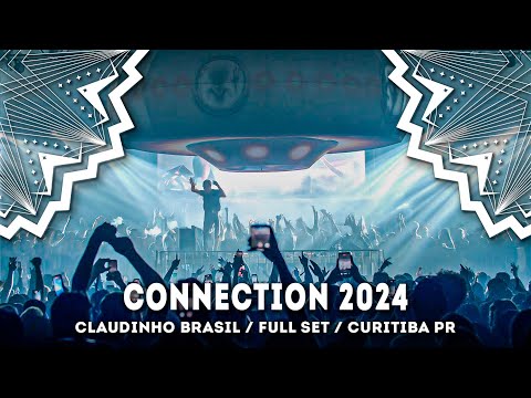 Claudinho Brasil @ Connection FULL SET 06/07/24 - Curitiba PR
