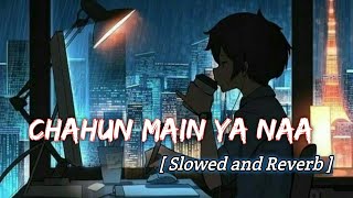 Download lagu Chahun Main Ya Naa [ Slowed and Reverb ] Full Song Aashiqui 2 | #SlowedandReverbSong mp3