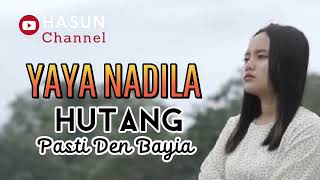 Download lagu (Lirik) Yaya Nadila - Hutang Pasti Den Bayia mp3