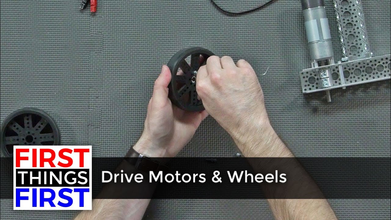First Things First - Drive Motors & Wheels