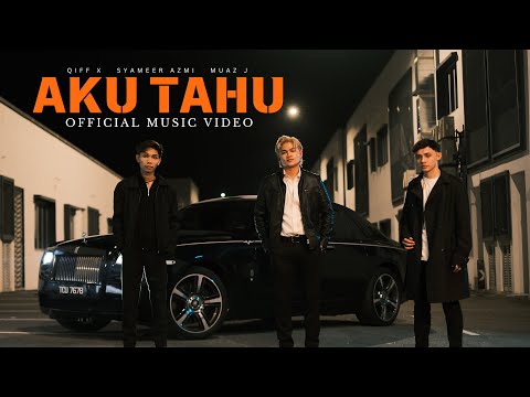Aku Tahu - Syameer Azmi, Muaz J, Qiff X (Official Music Video)