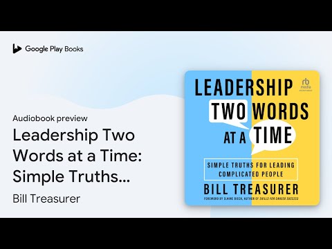 Leadership Two Words at a Time: Simple Truths… by Bill Treasurer · Audiobook preview