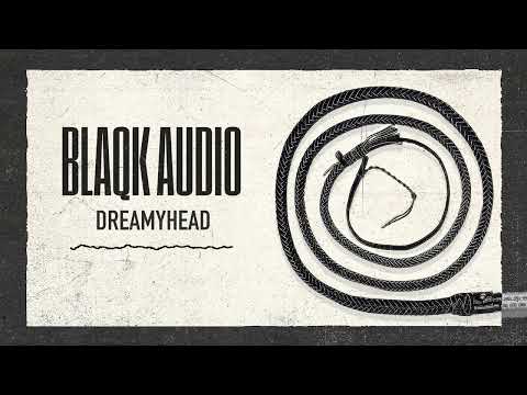 Blaqk Audio - Dreamyhead (Official Audio)