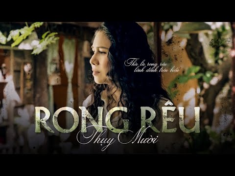 Thà là rong rêu lênh đênh trên biển... (Ca khúc: RONG RÊU) - Nghệ sĩ Thụy Mười || MV Official