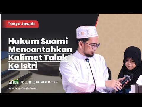 <p>Hukum Suami Mencontohkan Kalimat Talak Ke Istri<br />
Mari sebarkan kebaikan seluas-luasnya dengan membagikan video ini, subscribe channel, dan aktifkan notifikasi untuk mendapatkan ilmu dan informasi terbaru dari Ustaz Adi Hidayat, Lc., M.A. (UAH)<br />
#KajianUAH </p>
<p>UAH Official Social Media:<br />
facebook.com/adihidayatofficial<br />
instagram.com/adihidayatofficial<br />
t.me/adihidayatofficial<br />
youtube.com/adihidayatofficial</p>
<p>*Tidak diperkenankan mengunggah ulang konten atau materi kami untuk kepentingan komersil dan monetisasi.</p>
<p>Untuk mendukung Kegiatan Pengembangan Dakwah Quantum Akhyar Institute, donasi dapat disalurkan melalui:<br />
1. Rekening BTN Syariah (BTN, kode bank: 200)<br />
7122 082 337 a.n Yayasan Institut Quantum Akhyar<br />
untuk Operasional Quantum Akhyar Institute.</p>
<p>2. Rekening Bank Syariah Indonesia (BSI, ex. BSM, kode bank: 451)<br />
7088 490 228 a.n Ibrohim Hanif<br />
untuk Operasional Dakwah.</p>
<p>3. Rekening Bank Syariah Indonesia (BSI, ex. BSM, kode bank: 451)<br />
7123 985 634 a.n Ita Haryati<br />
untuk Wakaf Buku Hafalan Al-Qur'an.</p>
<p>4. Rekening Bank Syariah Indonesia (BSI)<br />
111 4444 142 a.n Yayasan Mahad Islam Rafiah Akhyar<br />
Untuk Pembangunan Pesantren MIRA</p>
<p>5. Untuk mendapatkan informasi terbaru seputar program dari Quantum Akhyar Institute, silakan pantau situs quantumakhyar.com.</p>
<p>6. Untuk daftar menjadi Mahasantri Mira Institute sebelumnya DIWAJIBKAN membeli Paket Spesial Mira Institute yang tersedia di App UAH Corner.<br />
Jika ingin mendaftar menjadi santri MIRA mira.quantumakhyar.com/</p>
<p>Hukum Suami Mencontohkan Kalimat Talak Ke Istri<br />
Mari sebarkan kebaikan seluas-luasnya dengan membagikan video ini, subscribe channel, dan aktifkan notifikasi untuk mendapatkan ilmu dan informasi terbaru dari Ustaz Adi Hidayat, Lc., M.A. (UAH)<br />
#KajianUAH </p>
<p>UAH Official Social Media:<br />
facebook.com/adihidayatofficial<br />
instagram.com/adihidayatofficial<br />
t.me/adihidayatofficial<br />
youtube.com/adihidayatofficial</p>
<p>*Tidak diperkenankan mengunggah ulang konten atau materi kami untuk kepentingan komersil dan monetisasi.</p>
<p>Untuk mendukung Kegiatan Pengembangan Dakwah Quantum Akhyar Institute, donasi dapat disalurkan melalui:<br />
1. Rekening BTN Syariah (BTN, kode bank: 200)<br />
7122 082 337 a.n Yayasan Institut Quantum Akhyar<br />
untuk Operasional Quantum Akhyar Institute.</p>
<p>2. Rekening Bank Syariah Indonesia (BSI, ex. BSM, kode bank: 451)<br />
7088 490 228 a.n Ibrohim Hanif<br />
untuk Operasional Dakwah.</p>
<p>3. Rekening Bank Syariah Indonesia (BSI, ex. BSM, kode bank: 451)<br />
7123 985 634 a.n Ita Haryati<br />
untuk Wakaf Buku Hafalan Al-Qur'an.</p>
<p>4. Rekening Bank Syariah Indonesia (BSI)<br />
111 4444 142 a.n Yayasan Mahad Islam Rafiah Akhyar<br />
Untuk Pembangunan Pesantren MIRA</p>
<p>5. Untuk mendapatkan informasi terbaru seputar program dari Quantum Akhyar Institute, silakan pantau situs quantumakhyar.com.</p>
<p>6. Untuk daftar menjadi Mahasantri Mira Institute sebelumnya DIWAJIBKAN membeli Paket Spesial Mira Institute yang tersedia di App UAH Corner.<br />
Jika ingin mendaftar menjadi santri MIRA mira.quantumakhyar.com/</p>