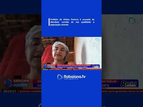 Prefeita de Divina Pastora é acusada de distribuir comida de má qualidade à população carente