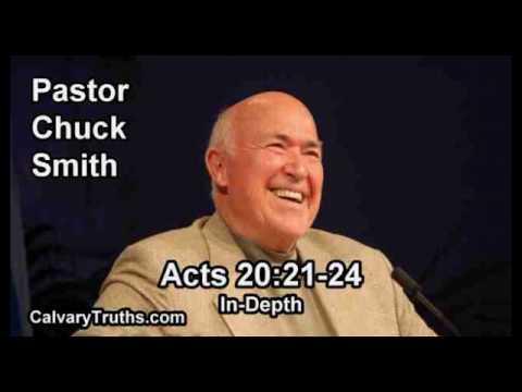 Acts 20:21-24 - In Depth - Pastor Chuck Smith - Bible Studies