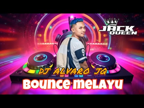 DJ BOUNCE MELAYU DJ ALVARO JQ