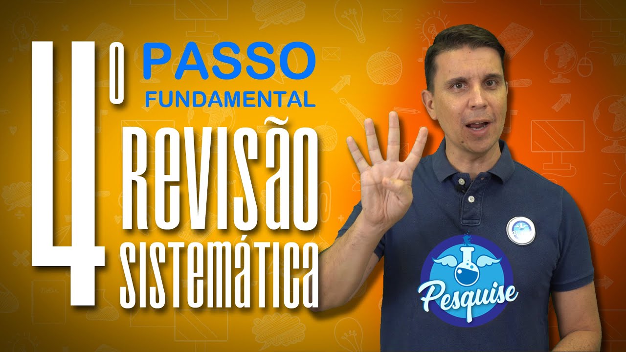 4o PASSO- 10 Passos Fundamentais da Revisão Sistemática (PROTOCOLO DE PESQUISA)