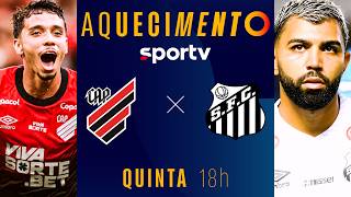 ATHLETICO-PR X SANTOS | AQUECIMENTO AO VIVO | BRASILEIRÃO 2026 | #live | sportv