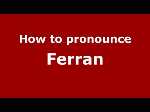 How to pronounce Ferran (French/France) - PronounceNames.com