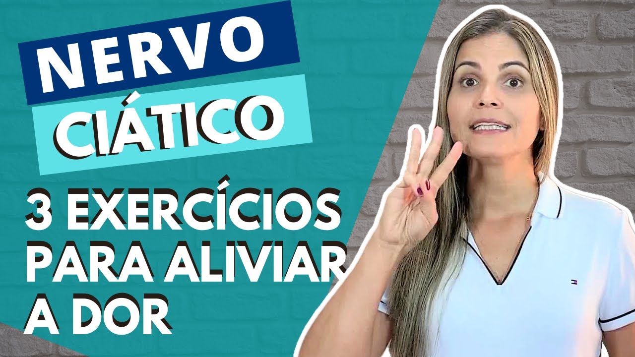 Nervo Ciático I 3 Exercícios para aliviar a dor.