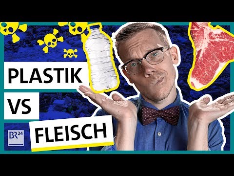 Possoch klärt: Ist Plastik schlimmer als Fleisch? | BR24