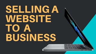 How to Sell a Website to a Business (Exact Guide)