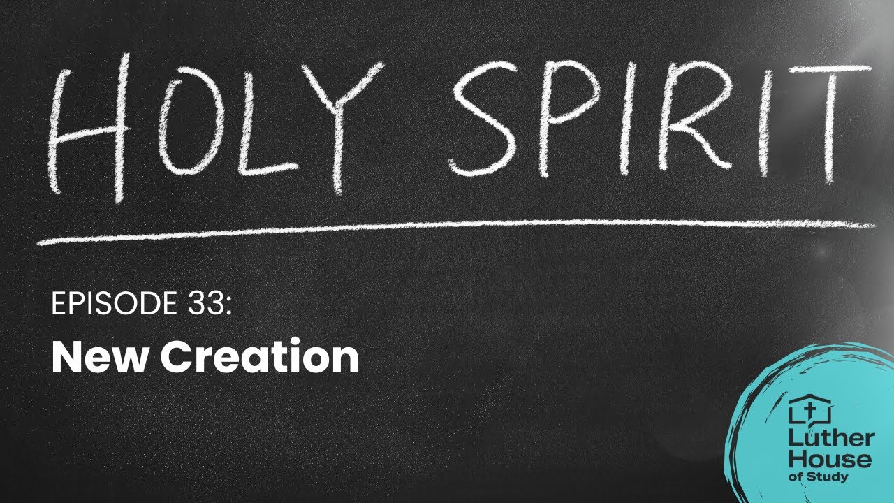 Ep. 33 - New Creation