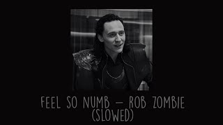 Rob Zombie - Feel So Numb (Slowed)