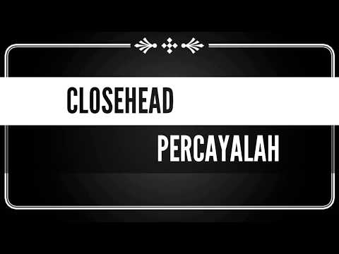 Download Chord Percayalah Closehead Mp3 Mp4 320kbps - mp3gio
