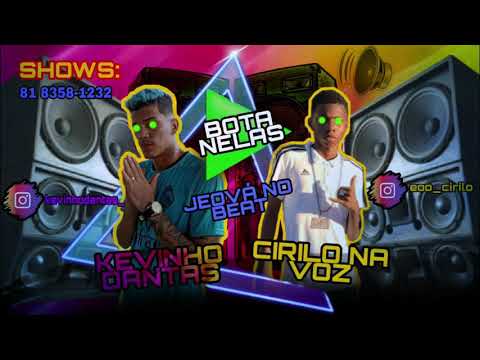 KEVINHO DANTAS E CIRILO NA VOZ - BOTA NELAS