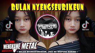 Download lagu DJ SUNDA🔥BULAN NYENGSEURIKEUN🔥MENGKANE METAL BOOTLEG ENAKEUN - DARSO | YAUDAHIYADJ RMX AZIFVNKY mp3