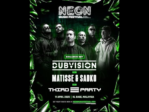 DubVision Matisse & Sadko Third Party B2B B3B Neon Music Festival Malaysia 2025 11-04April-2025