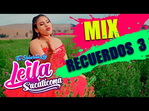 Leila Sucaticona   MIX RECUERDOS 3 (PRIMICIAS 2024 ) HUAYNO SUREÑO