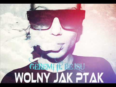 Geremi ft. Rejsu - Wolny Jak Ptak