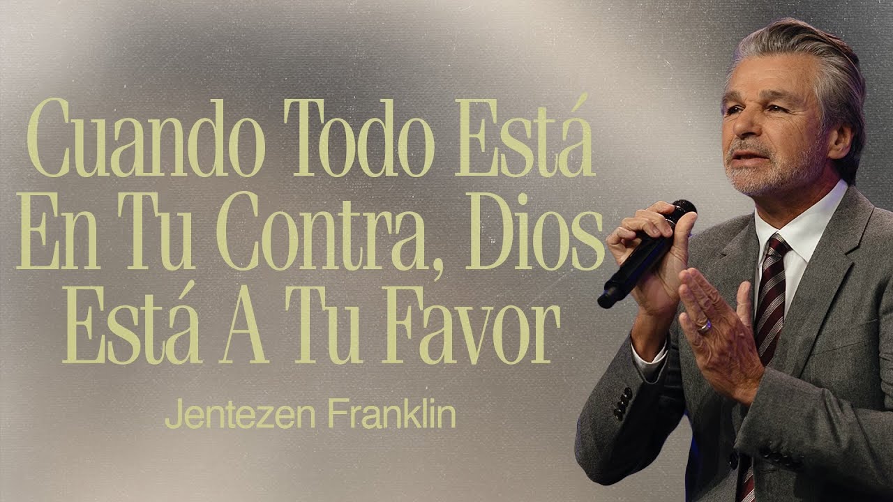 Cuando Todo Está En Tu Contra, Dios Está A Tu favor by Jentezen Franklin